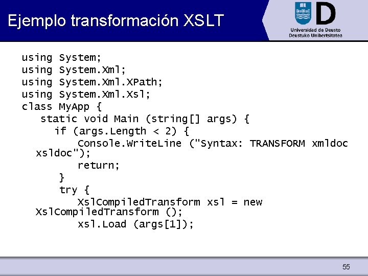 Ejemplo transformación XSLT using System; using System. Xml. XPath; using System. Xml. Xsl; class