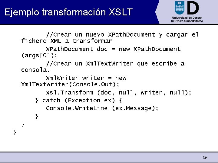 Ejemplo transformación XSLT //Crear un nuevo XPath. Document y cargar el fichero XML a