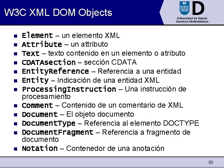 W 3 C XML DOM Objects n n n Element – un elemento XML