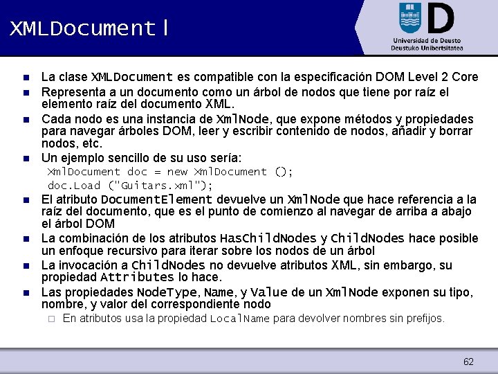 XMLDocument I n n La clase XMLDocument es compatible con la especificación DOM Level