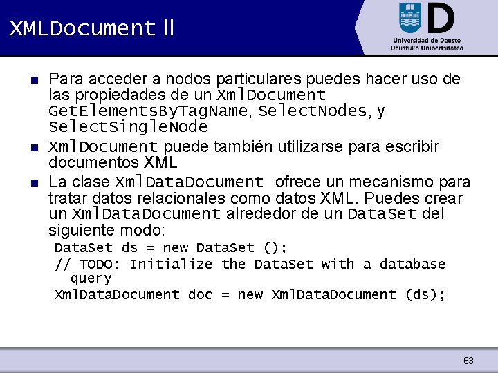 XMLDocument II n n n Para acceder a nodos particulares puedes hacer uso de