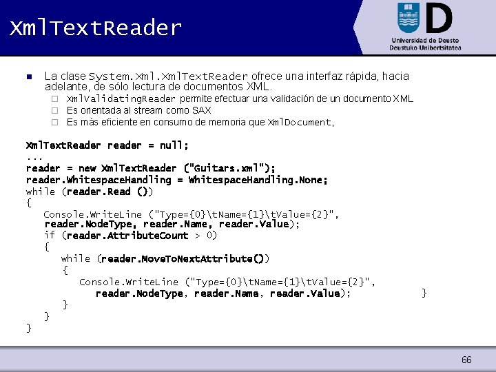 Xml. Text. Reader n La clase System. Xml. Text. Reader ofrece una interfaz rápida,