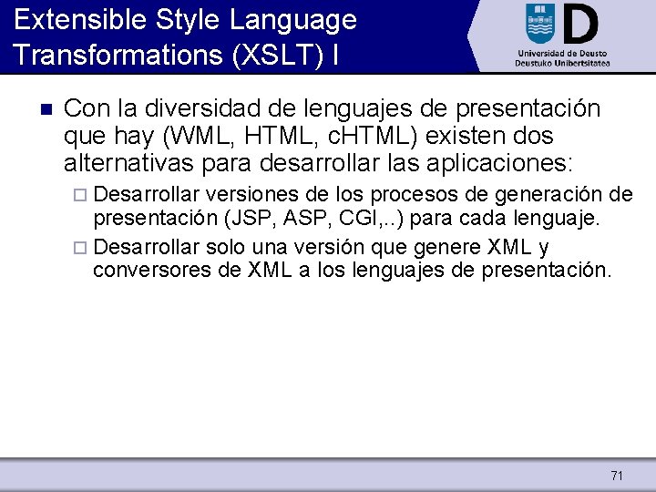 Extensible Style Language Transformations (XSLT) I n Con la diversidad de lenguajes de presentación