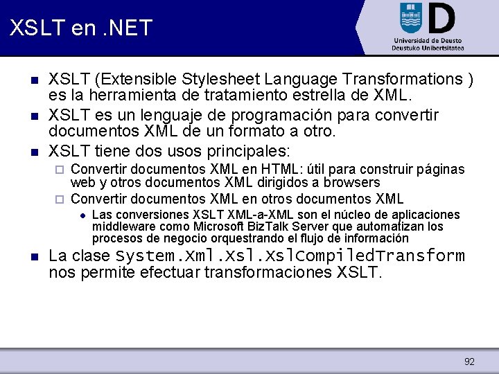 XSLT en. NET n n n XSLT (Extensible Stylesheet Language Transformations ) es la