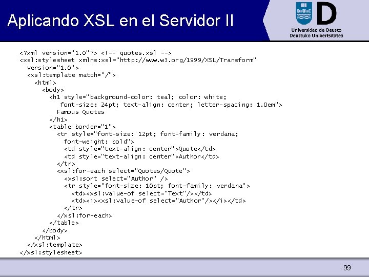 Aplicando XSL en el Servidor II <? xml version="1. 0"? > <!-- quotes. xsl