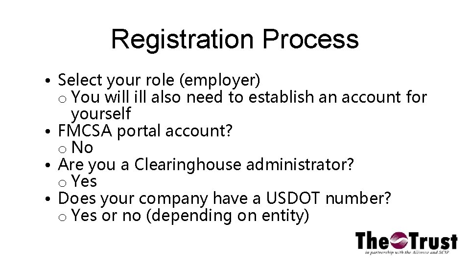 Registration Process • Select your role (employer) o You will also need to establish