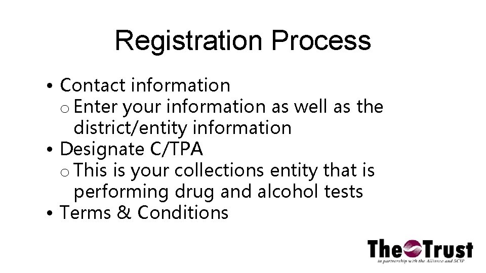 Registration Process • Contact information o Enter your information as well as the district/entity