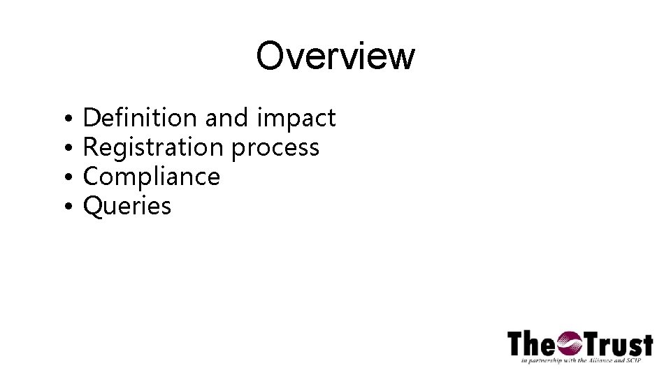 Overview • • Definition and impact Registration process Compliance Queries 