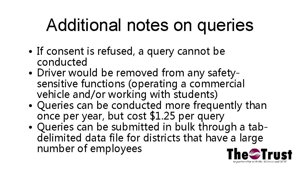 Additional notes on queries • If consent is refused, a query cannot be conducted