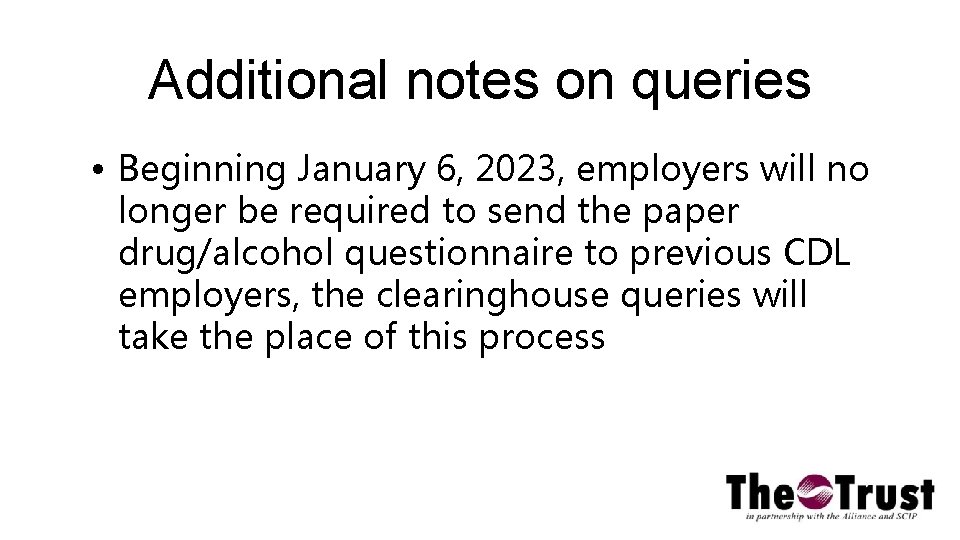 Additional notes on queries • Beginning January 6, 2023, employers will no longer be