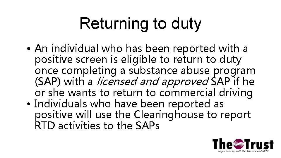 Returning to duty • An individual who has been reported with a positive screen