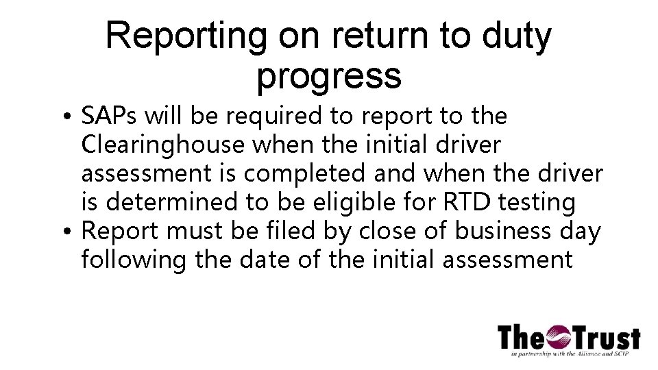 Reporting on return to duty progress • SAPs will be required to report to