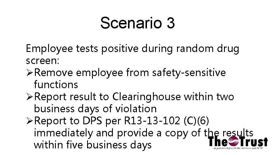 Scenario 3 Employee tests positive during random drug screen: Remove employee from safety-sensitive functions