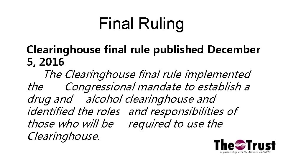 Final Ruling Clearinghouse final rule published December 5, 2016 The Clearinghouse final rule implemented