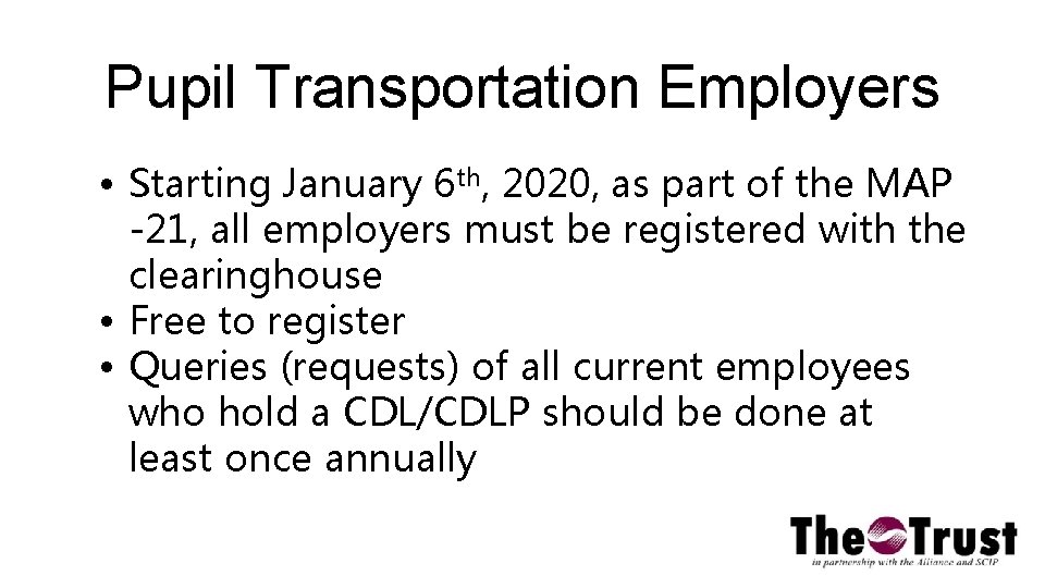 Pupil Transportation Employers • Starting January 6 th, 2020, as part of the MAP