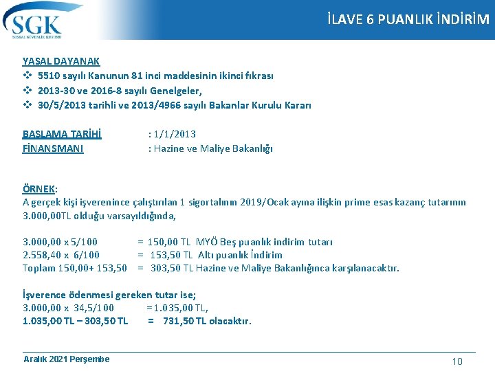 İLAVE 6 PUANLIK İNDİRİM YASAL DAYANAK v 5510 sayılı Kanunun 81 inci maddesinin ikinci