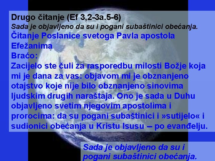 Drugo čitanje (Ef 3, 2 -3 a. 5 -6) Sada je objavljeno da su