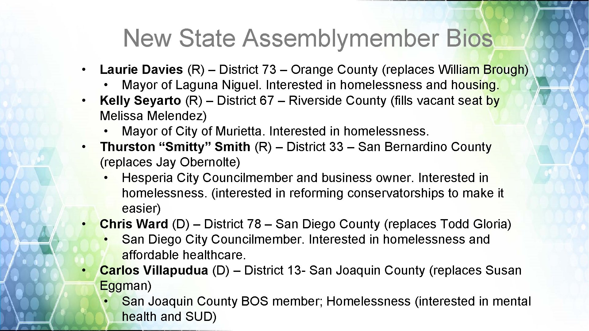 New State Assemblymember Bios • • • Laurie Davies (R) – District 73 –