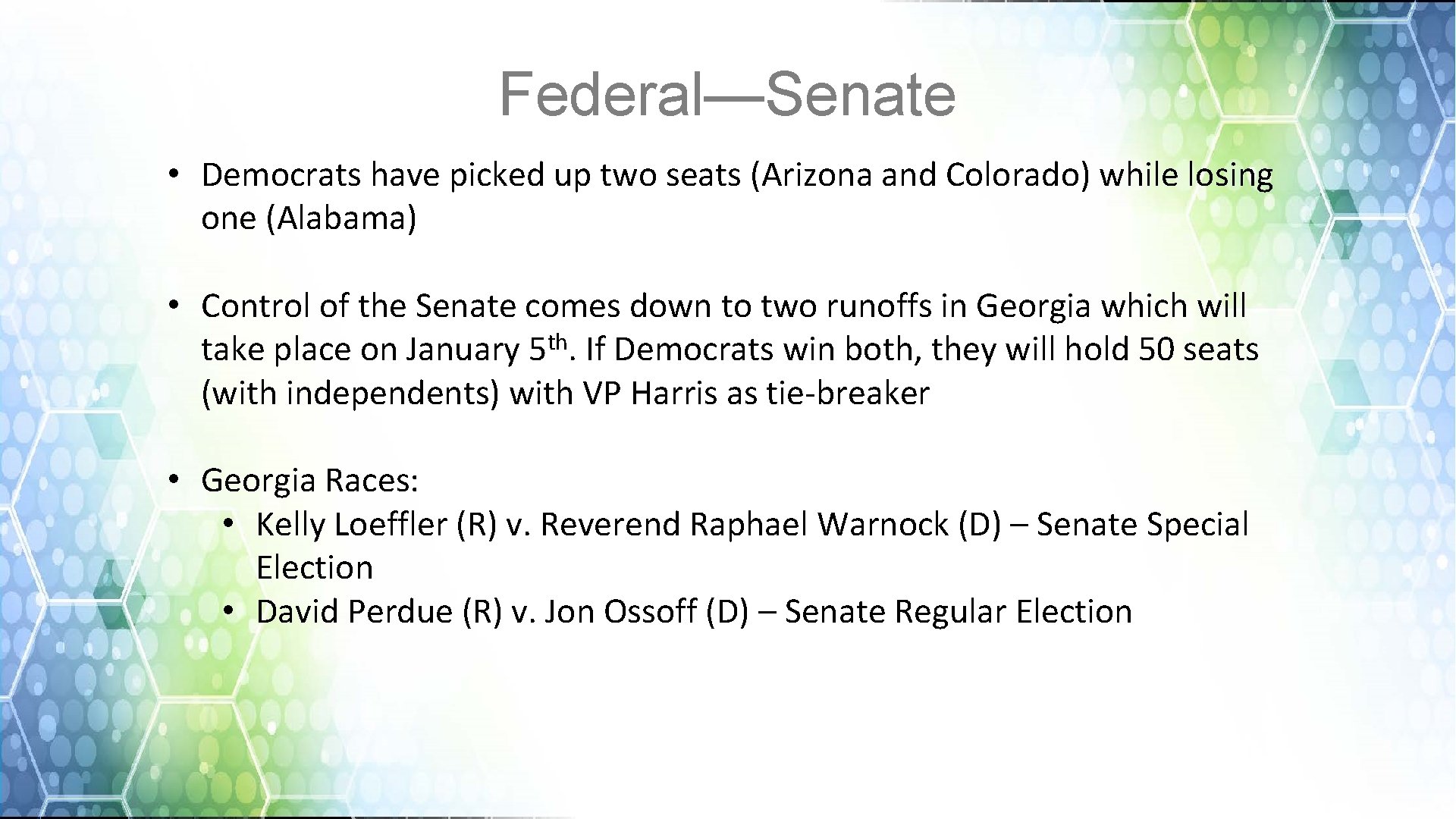 Federal—Senate • Democrats have picked up two seats (Arizona and Colorado) while losing one