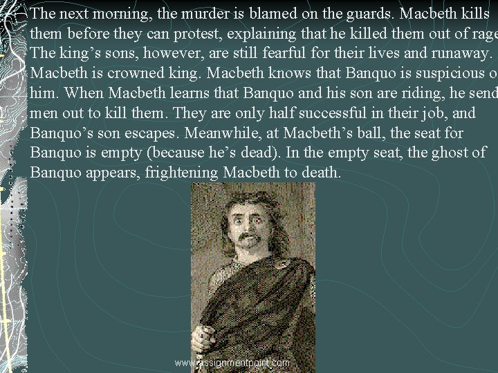 The next morning, the murder is blamed on the guards. Macbeth kills them before