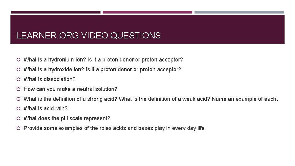 LEARNER. ORG VIDEO QUESTIONS What is a hydronium ion? Is it a proton donor