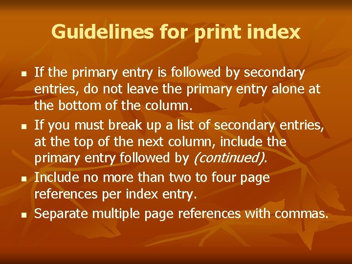 Guidelines for print index n n If the primary entry is followed by secondary