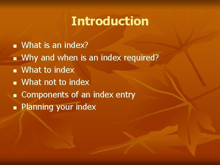 Introduction n n n What is an index? Why and when is an index