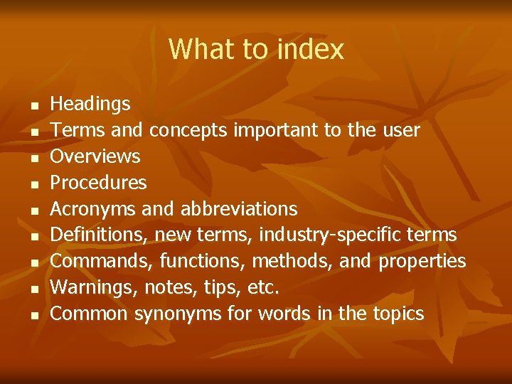 What to index n n n n n Headings Terms and concepts important to