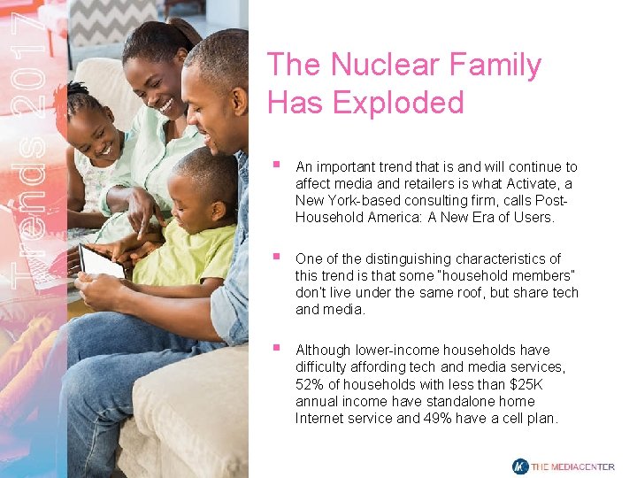 The Nuclear Family Has Exploded § An important trend that is and will continue