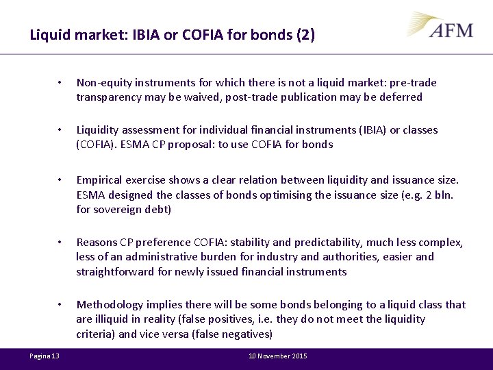 Liquid market: IBIA or COFIA for bonds (2) • Non-equity instruments for which there