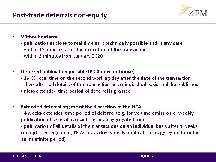 Post-trade deferrals non-equity • Without deferral - publication as close to real time as