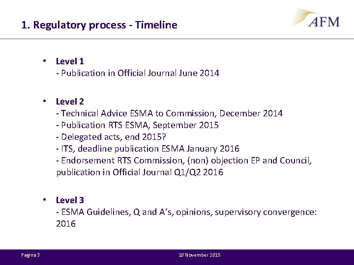 1. Regulatory process - Timeline • Level 1 - Publication in Official Journal June