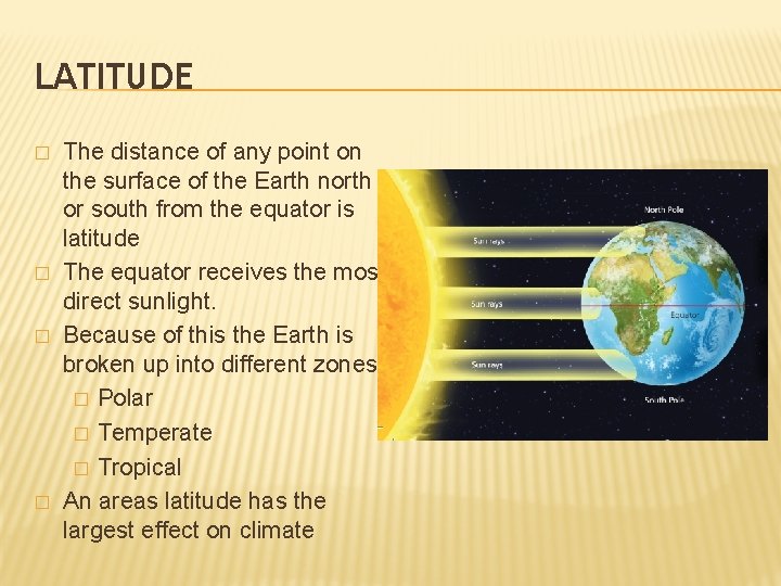 LATITUDE � � The distance of any point on the surface of the Earth