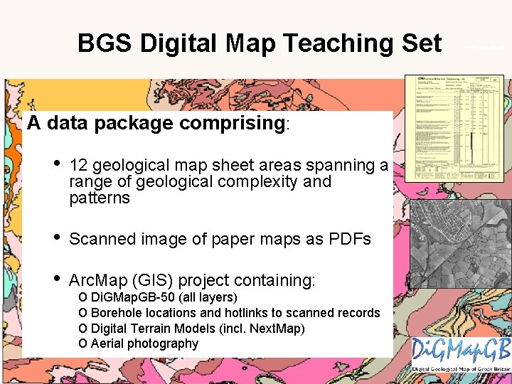 BGS Digital Map Teaching Set A data package comprising: • 12 geological map sheet