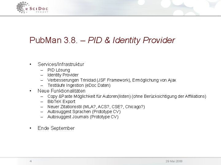 Pub. Man 3. 8. – PID & Identity Provider • Services/Infrastruktur – – •