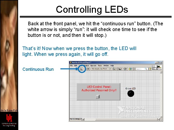 Controlling LEDs Back at the front panel, we hit the “continuous run” button. (The