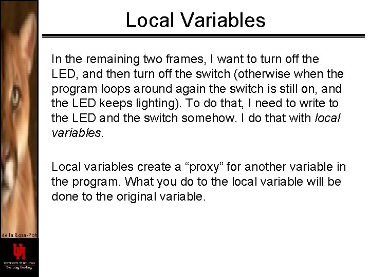 Local Variables In the remaining two frames, I want to turn off the LED,