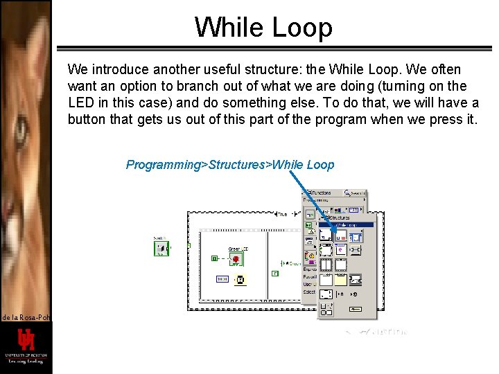 While Loop We introduce another useful structure: the While Loop. We often want an