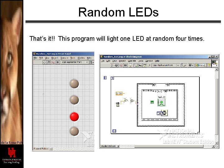 Random LEDs That’s it!! This program will light one LED at random four times.