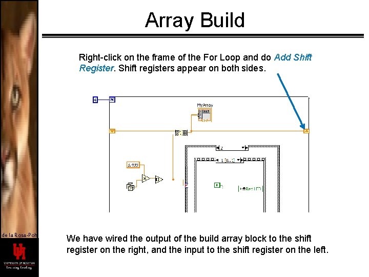 Array Build Right-click on the frame of the For Loop and do Add Shift