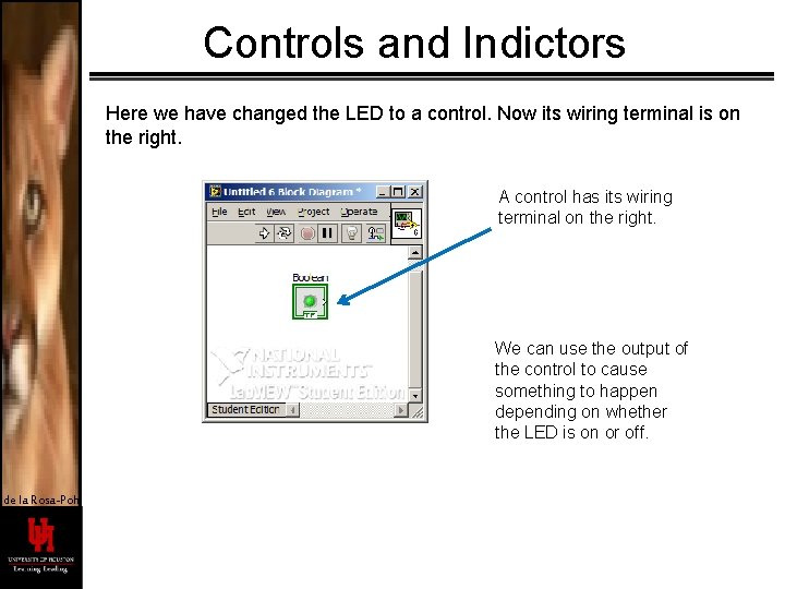 Controls and Indictors Here we have changed the LED to a control. Now its