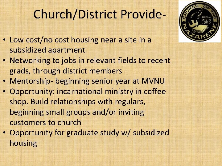 Church/District Provide • Low cost/no cost housing near a site in a subsidized apartment