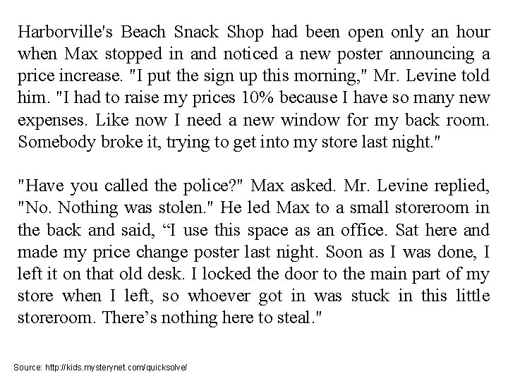 Harborville's Beach Snack Shop had been open only an hour when Max stopped in