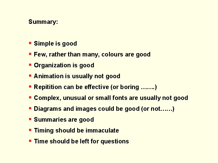 Summary: § Simple is good § Few, rather than many, colours are good §