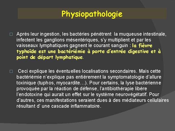 Physiopathologie � Après leur ingestion, les bactéries pénètrent la muqueuse intestinale, infectent les ganglions