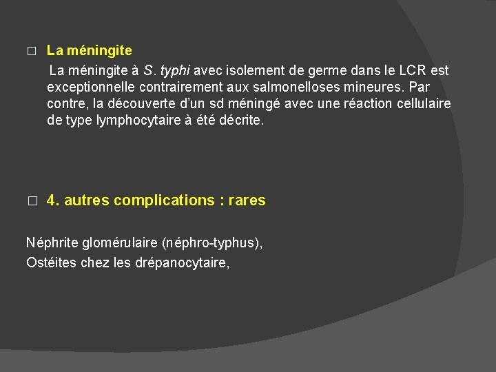 � La méningite à S. typhi avec isolement de germe dans le LCR est