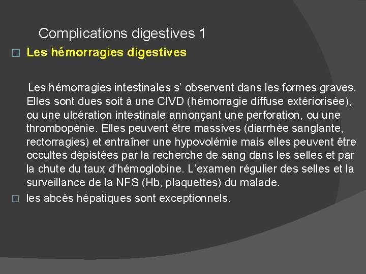 Complications digestives 1 � Les hémorragies digestives Les hémorragies intestinales s’ observent dans les