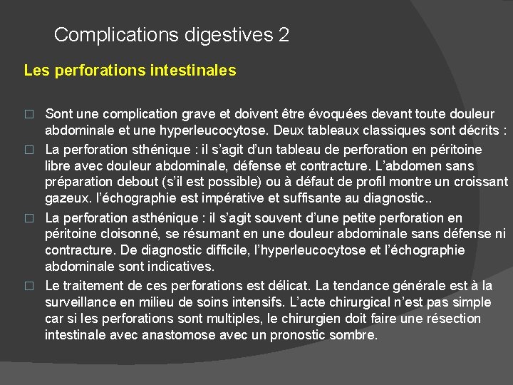 Complications digestives 2 Les perforations intestinales Sont une complication grave et doivent être évoquées