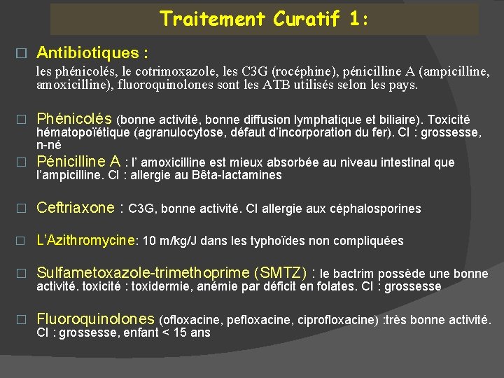 Traitement Curatif 1: � Antibiotiques : les phénicolés, le cotrimoxazole, les C 3 G