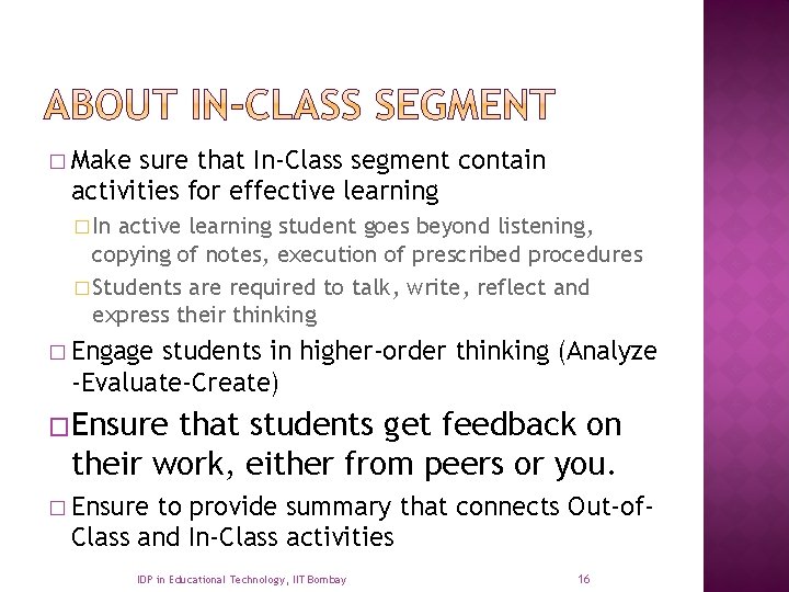 � Make sure that In-Class segment contain activities for effective learning � In active